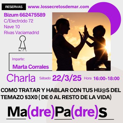 Charla Marzo: MaPaS (madres y padres) como hablar con tus hijos e hijas de sexo Charla Marzo: MaPaS (madres y padres) como hablar con tus hijos e hijas de sexo